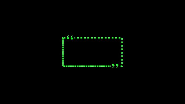 Abstract green quotes box animation on black background with space for text insertion.