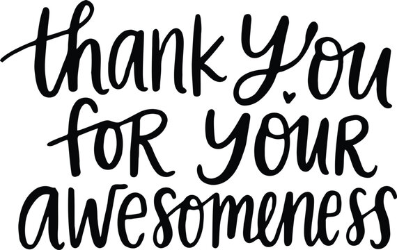 Black hand written brush lettering phrase thank you for your awesomeness isolated on a white background for creative design projects