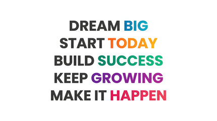 Obraz premium Premium high quality stock photo motivational quote dream big start today build success