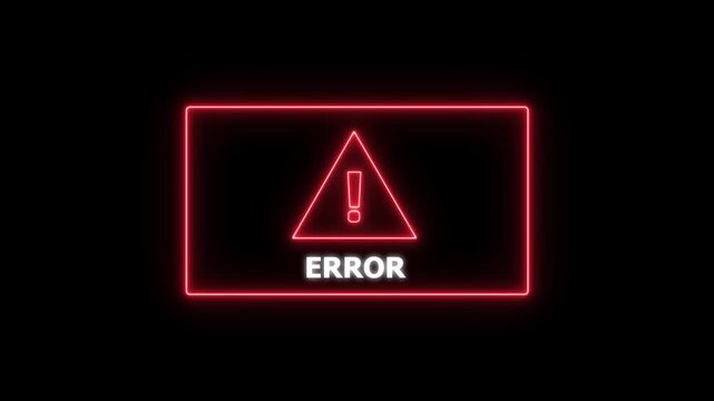 Glowing red neon error message sign with warning triangle and bold text on dark background, digital system failure notification, cyber security alert, technical glitch concept animation