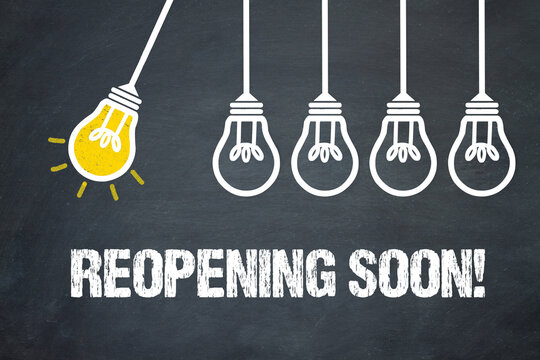 Reopening soon!	
