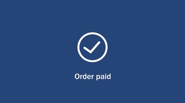 Animated order paid confirmation with smooth checkmark motion on a clean dark blue background, for e-commerce checkout, success ui ux, and digital payment, transaction processing systems