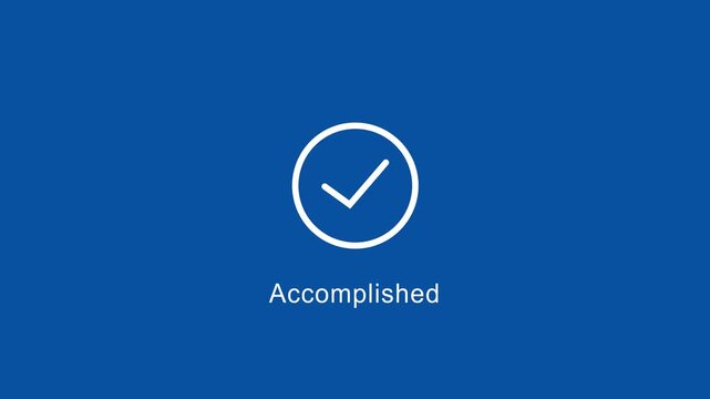 Minimalist animated checkmark with accomplished text overlay on a clean solid blue background, for business presentations, corporate success concepts, and digital ui interface