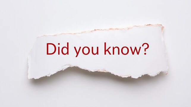 White torn paper with question text "Did you know?" in red, conceptual image for information, facts, or interesting disclosures, isolated on clean background