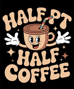 Retro Half PT Half Coffee Physical Therapist