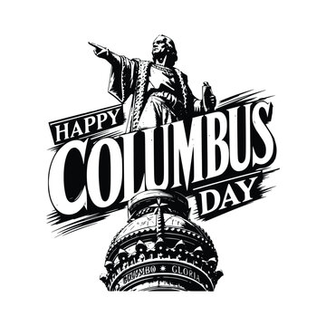 Happy Columbus Day, Christopher Columbus Statue Monochrome Graphic Design