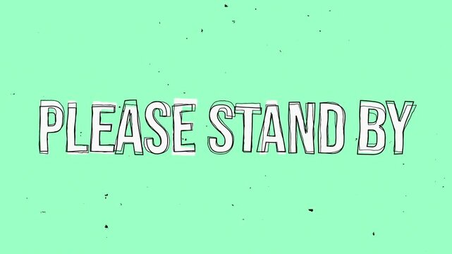 Please Stand By Expressive Hand Drawn Marker Text Animation 4K Video