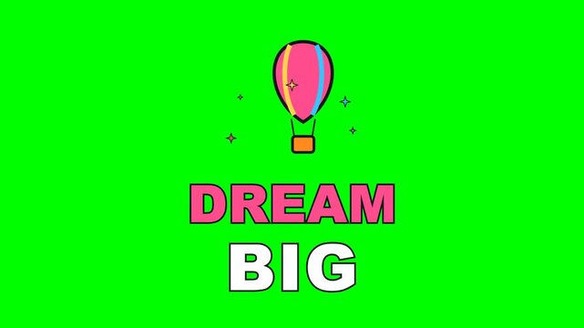 4K green screen DREAM BIG animated text - a rising hot air balloon, kinetic typography celebration and congratulations overlay for social media and reels, chroma key
