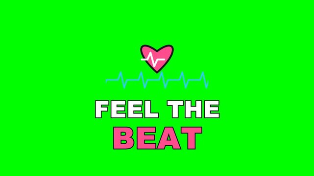 4K green screen FEEL THE BEAT animated text - a thumping heart and heartbeat line, kinetic typography music and DJ overlay for producers streamers and social media, chroma key