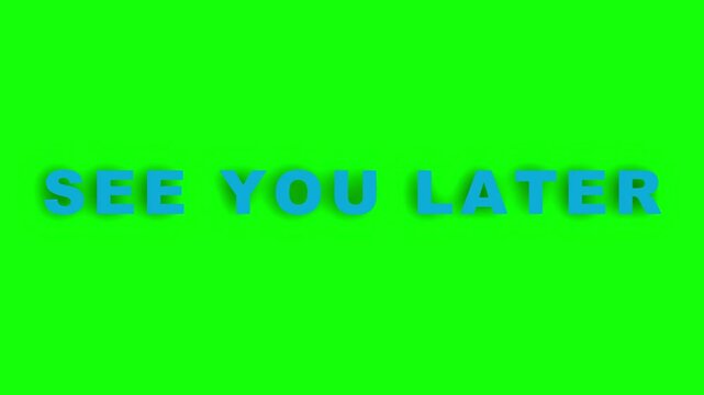 3D Blue Text See You Later Animated Greeting on Chroma Key Green Screen Background for Video Production Use