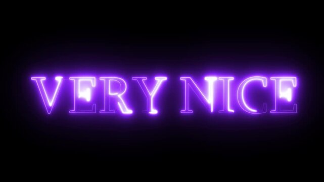 Neon glowing text very nice sign isolated on black background for digital advertising motion graphics animated purple typography design element displaying positive feedback expression for social media