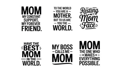 Fototapeta premium Set of six black and white typography designs featuring inspirational and funny quotes about mothers for cards posters and apparel prints