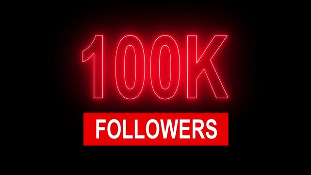 Red Neon 100 K Followers Sign on Black Background 100k hundred thousand
