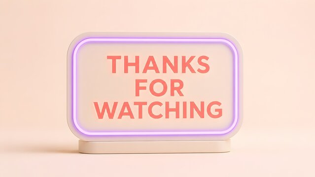 Glowing neon sign with the text thanks for watching in a minimalist pastel aesthetic for video ending screen and social media vlog outro