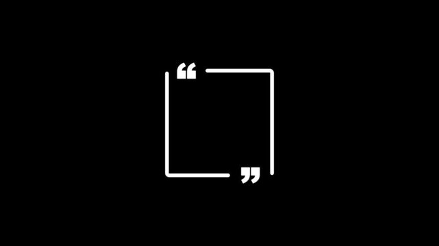 Minimalist white quote box animation on black background, for social media, and text overlays, speech bubble