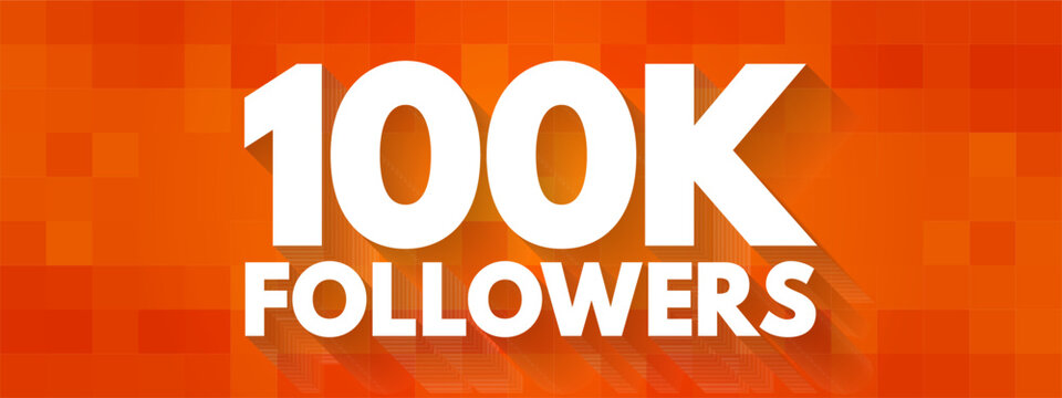 100K FOLLOWERS text social media milestone banner achievement graphic art. Internet blogger audience success concept for digital channel subscribers growth, online community networks celebration.