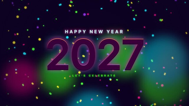 Happy New Year 2027 text appearing with colorful confetti on dark background