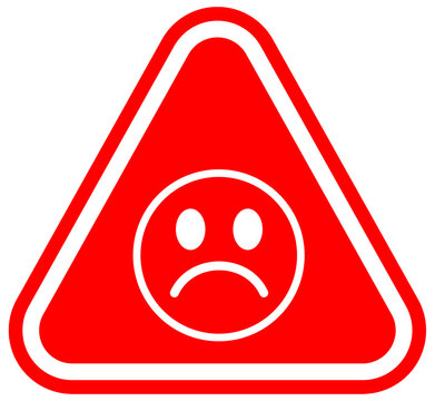 A red triangular warning sign featuring a sad face symbol, representing an alert for negative emotions, serious issues, or critical dissatisfaction in professional communication design.