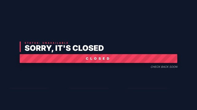 Closed sign animation, dynamic text appears on screen with red banner and white text, symbolizing unavailability and temporary closure, representing business hours and service interruption