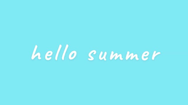 Minimalist white handwritten hello summer text moving across a bright cyan background design with appearing moving horizontally background clean digital