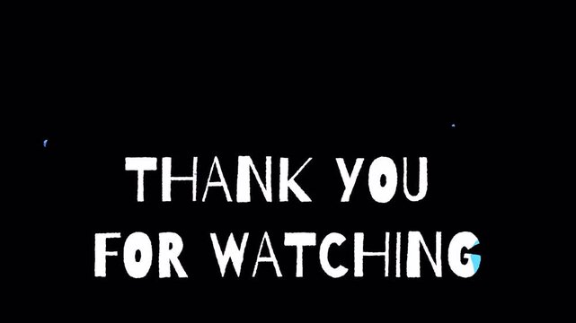 Thank You For Watching Hand Drawn White Text Animation.
