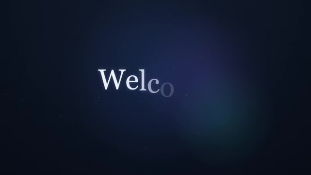 Welcome text animation, elegant serif typography on dark blue bokeh background, 4K motion graphic for video intro and presentation opener