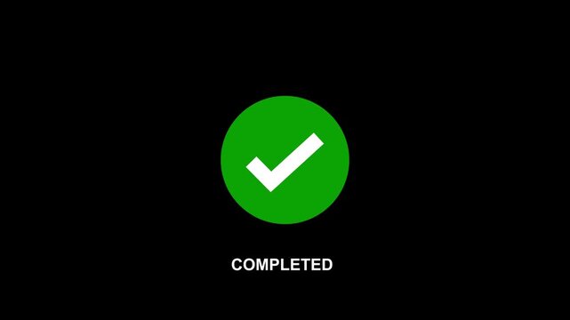 Completed text with Check Mark, Tick, Yes, OK Symbol Animation. approved tick mark icon. Animated reveal of a white checkmark icon in a green circle. 4k