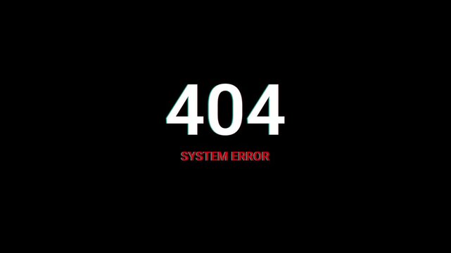 Glitch animation of 404 System Error text with digital distortion on a black background