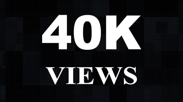 40k views number social media on black background. number views social media increasing to 40k. 40K Viral Video Views Animation. motion text 4k video Motion Design Video