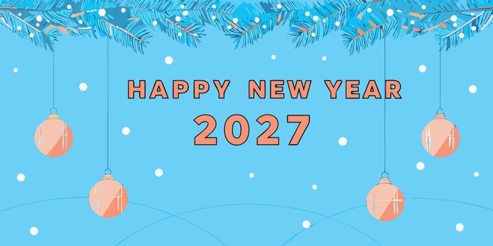 Happy New Year 2027 Banner with Pine Branches and Baubles