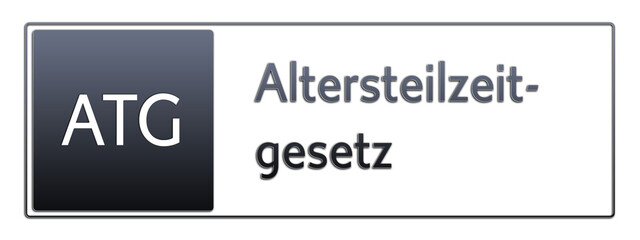 Fototapeta premium ATG - Altersteilzeitgesetz - Jura Rechts Abkürzung