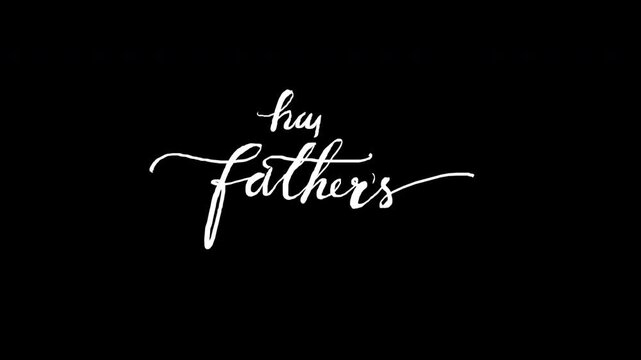 Animated Happy Father's Day handwriting, calligraphy monoline vintage text suitable Greeting text message . Alpha channel only 4k.

