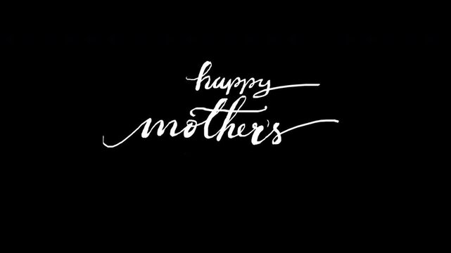 Animated Happy mothers  Day handwriting with handwritten type, typography writing suitable Greeting text message . Alpha channel only 4k