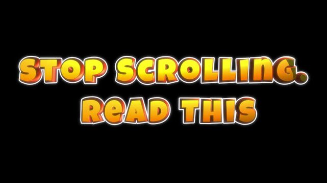 Animated text overlay effect with 'stop scrolling read this' on black background colorful gradient letters