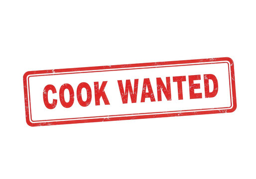 Cook Wanted red rubber stamp, vintage recruitment ink imprint on white background, distressed kitchen staff hiring sign, restaurant employment icon