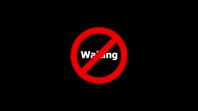 No waiting sign animation, prohibited delay concept, red circle warning symbol on black background