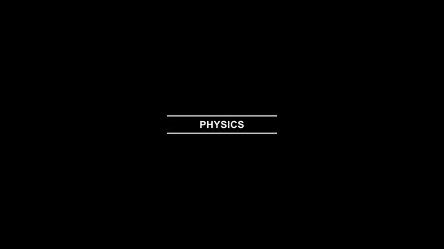 Minimalist physics title card animation on black background, for educational science, academic study