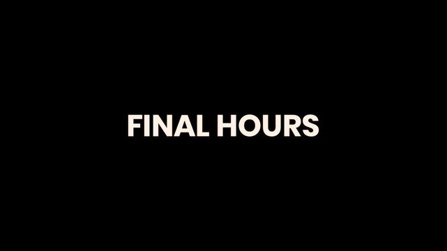 Final Hours Burn Text Reveal Animation 4K Urgency Call to Action for Flash Sales Limited Time Offers and Marketing Campaigns