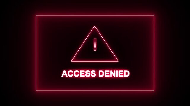A red neon warning triangle glows inside a rectangle frame above bold "Access Denied" text