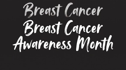 Obraz premium Breast cancer awareness month typography design with white handwritten style text on a dark background