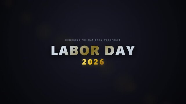 Labor Day 2026 motion graphic title card honoring the national workforce, featuring gold and white text against a dark background with subtle bokeh