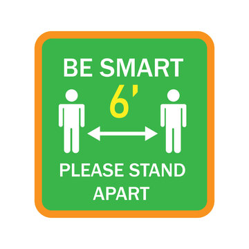Social distancing sign with text be smart please stand apart and six feet distance instruction
