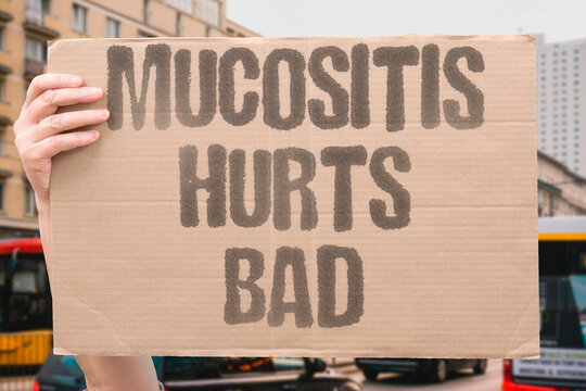 "Mucositis Hurts Bad" Describe severe inflammation and ulceration of mucous membranes. ULCERATION. INFLAMMATION. PAIN. EATING. HYGIENE.