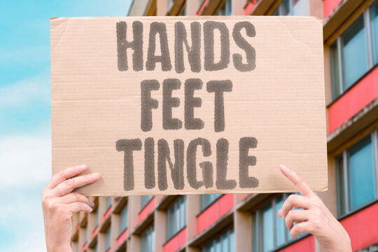 "Hands Feet Tingle" Describe peripheral neuropathy symptoms in extremities. TINGLING. NUMBNESS. SENSATION. NEUROPATHY. EXTREMITY.