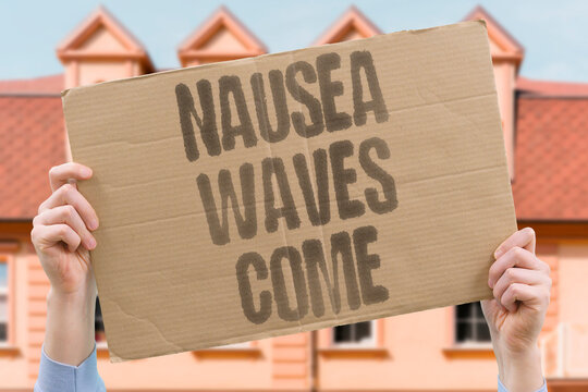 "Nausea Waves Come" Describe the cyclical nature of treatment-induced queasiness. CYCLICAL. NAUSEA. TIMING. ANTICIPATORY. BREAKTHROUGH.