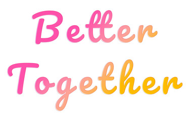 Obraz premium Better together word png clipart doodle colorful hand writing