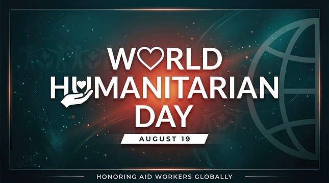 World Humanitarian Day August 19 honoring aid workers globally banner