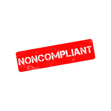 Red noncompliant rubber stamp icon, distressed grunge noncompliant seal on white background, business compliance and regulatory warning label