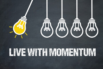 Obraz premium Live with momentum 