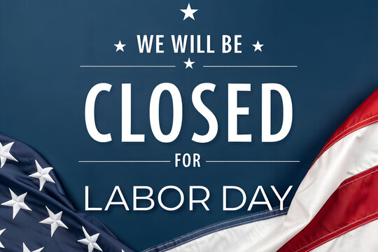We Will Be Closed for Labor Day Sign, Closed Labor Day American Flag Banner, Labor Day Business Closed Poster, Store Closed for Labor Day Graphic, Holiday Closed Notice with Flags
